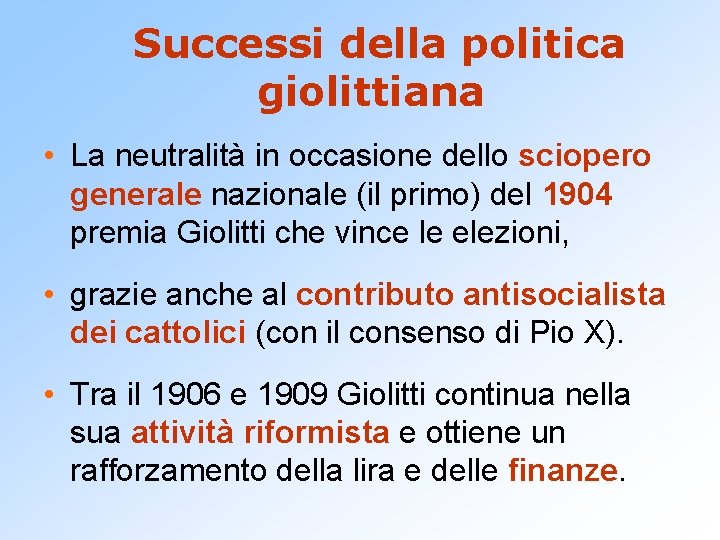 Successi della politica giolittiana • La neutralità in occasione dello sciopero generale nazionale (il