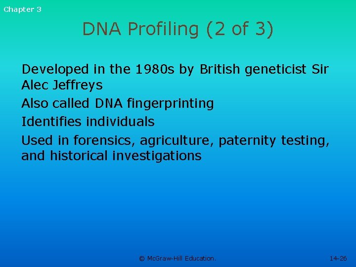 Chapter 3 DNA Profiling (2 of 3) Developed in the 1980 s by British