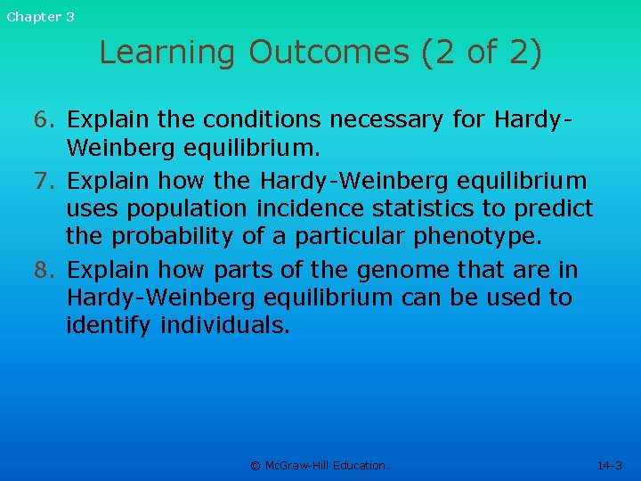 Chapter 3 Learning Outcomes (2 of 2) 6. Explain the conditions necessary for Hardy.