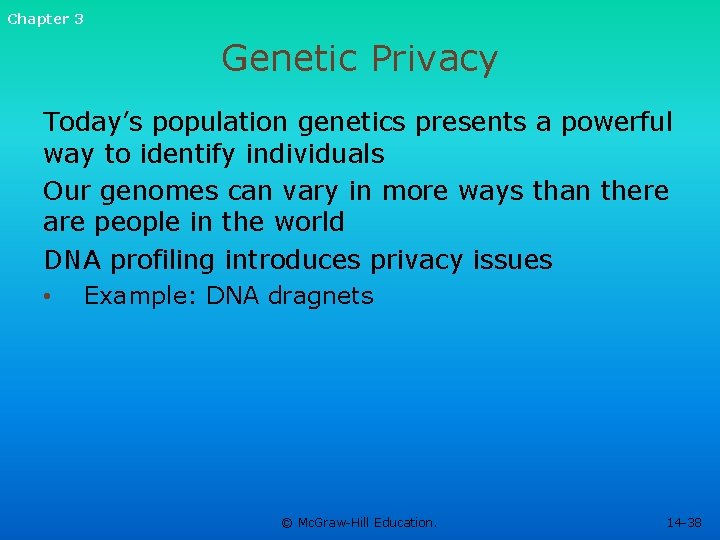 Chapter 3 Genetic Privacy Today’s population genetics presents a powerful way to identify individuals