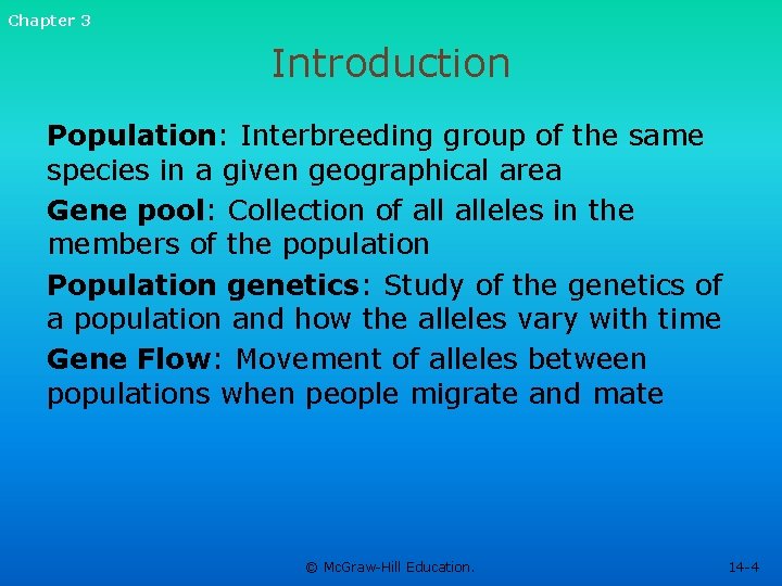 Chapter 3 Introduction Population: Interbreeding group of the same species in a given geographical