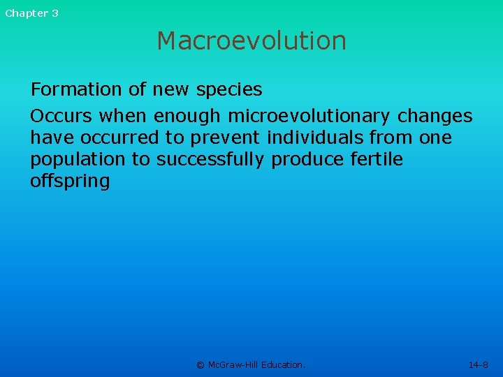 Chapter 3 Macroevolution Formation of new species Occurs when enough microevolutionary changes have occurred