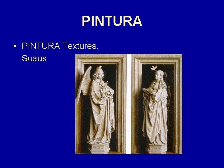 PINTURA • PINTURA Textures. Suaus 