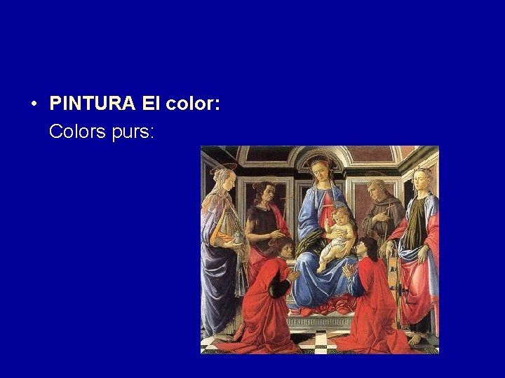  • PINTURA El color: Colors purs: 