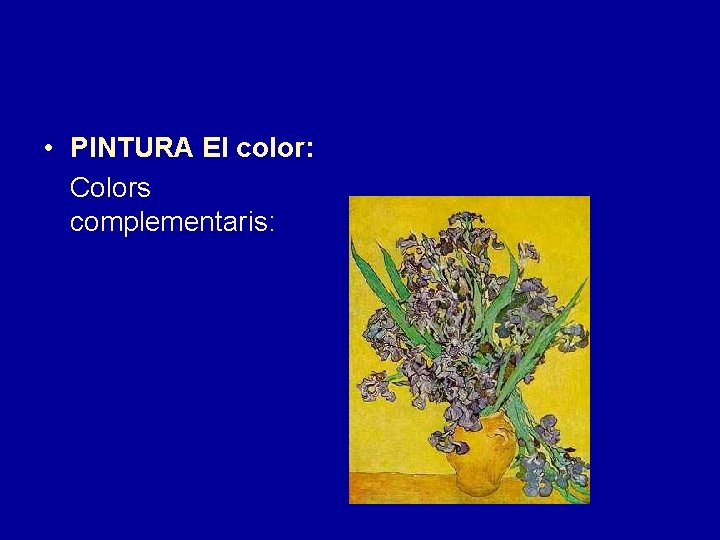  • PINTURA El color: Colors complementaris: 