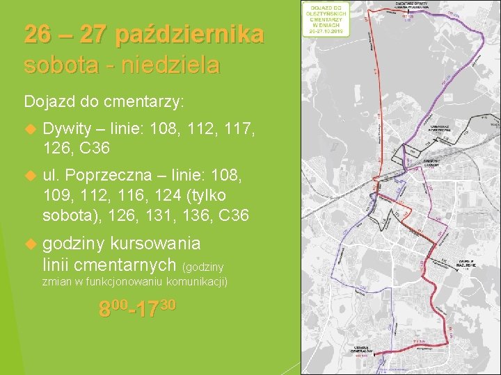 26 – 27 października sobota - niedziela Dojazd do cmentarzy: Dywity – linie: 108,