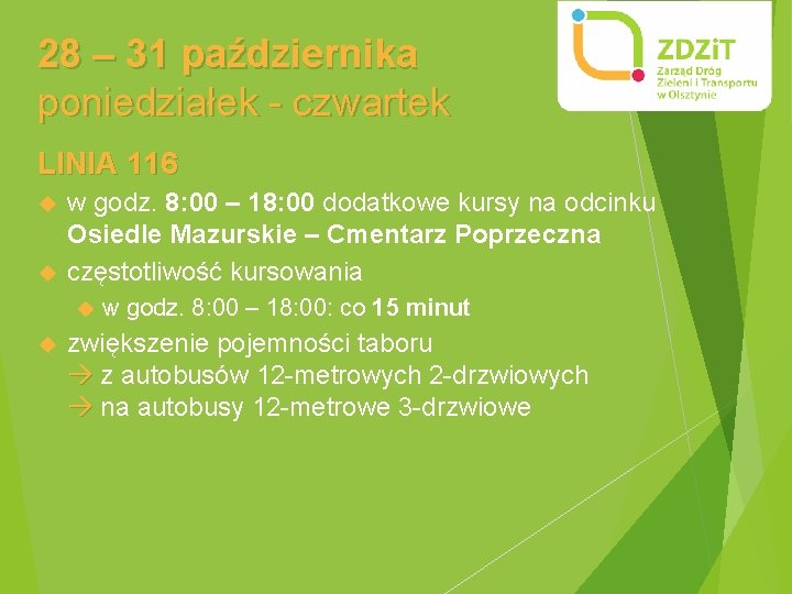 28 – 31 października poniedziałek - czwartek LINIA 116 w godz. 8: 00 –