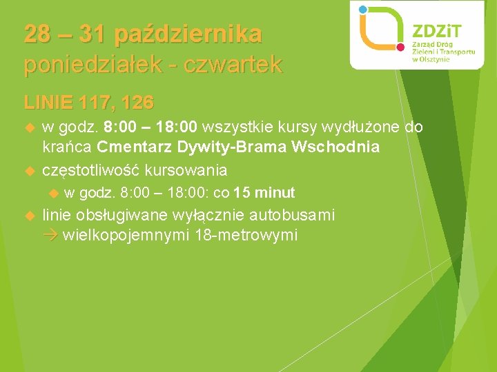 28 – 31 października poniedziałek - czwartek LINIE 117, 126 w godz. 8: 00