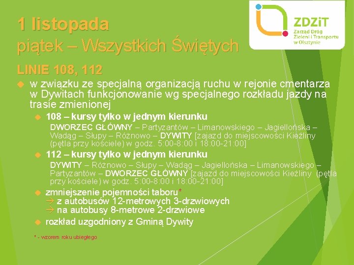 1 listopada piątek – Wszystkich Świętych LINIE 108, 112 w związku ze specjalną organizacją