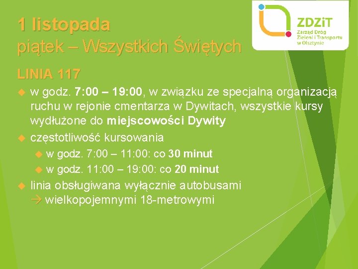 1 listopada piątek – Wszystkich Świętych LINIA 117 w godz. 7: 00 – 19: