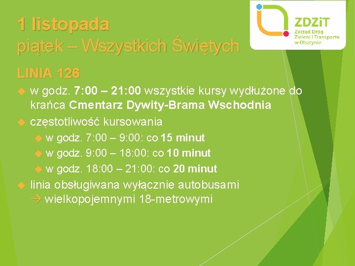 1 listopada piątek – Wszystkich Świętych LINIA 126 w godz. 7: 00 – 21: