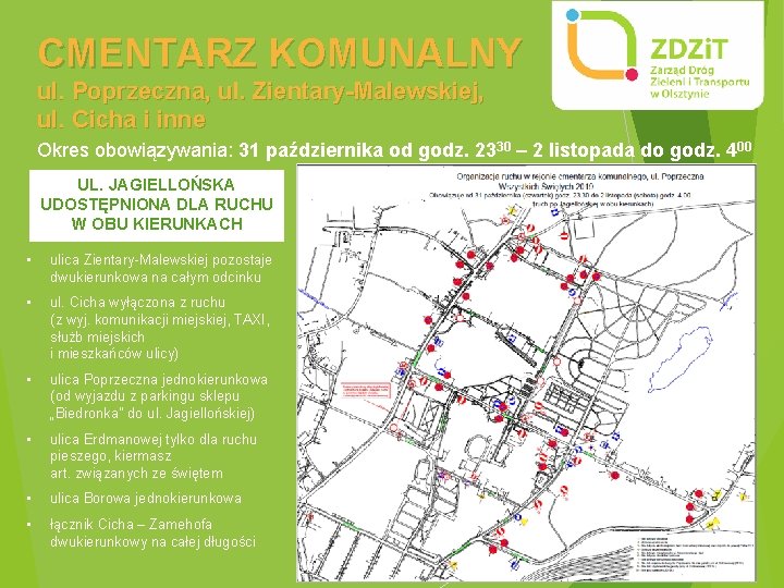 CMENTARZ KOMUNALNY ul. Poprzeczna, ul. Zientary-Malewskiej, ul. Cicha i inne Okres obowiązywania: 31 października