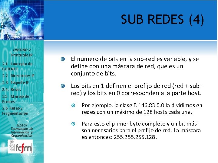 SUB REDES (4) UNIDAD 2 Protocolo IP 2. 1. Concepto de CATENET El número