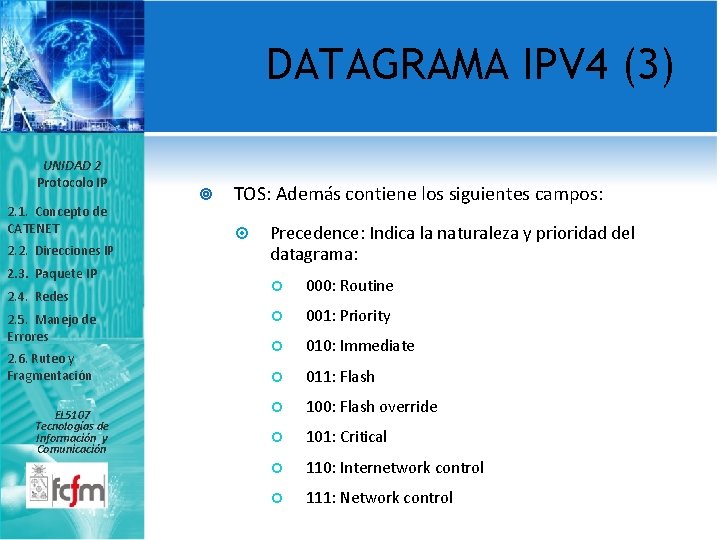 DATAGRAMA IPV 4 (3) UNIDAD 2 Protocolo IP 2. 1. Concepto de CATENET 2.