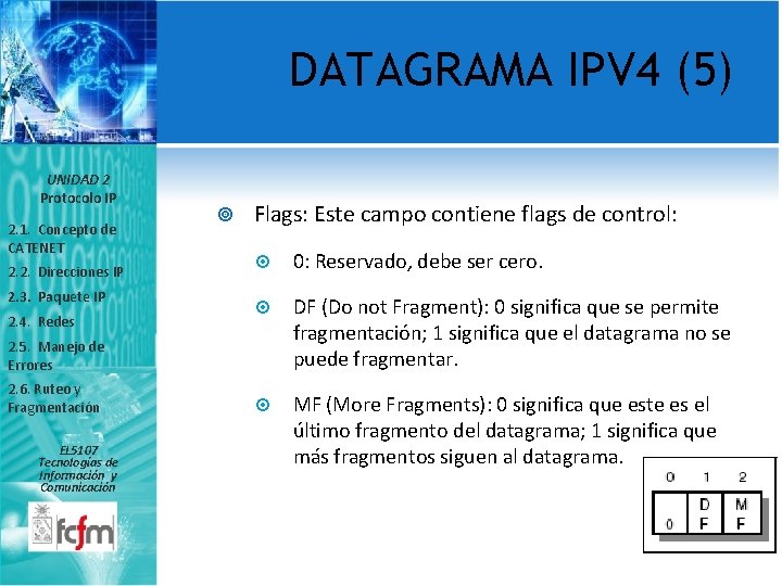 DATAGRAMA IPV 4 (5) UNIDAD 2 Protocolo IP 2. 1. Concepto de CATENET 2.