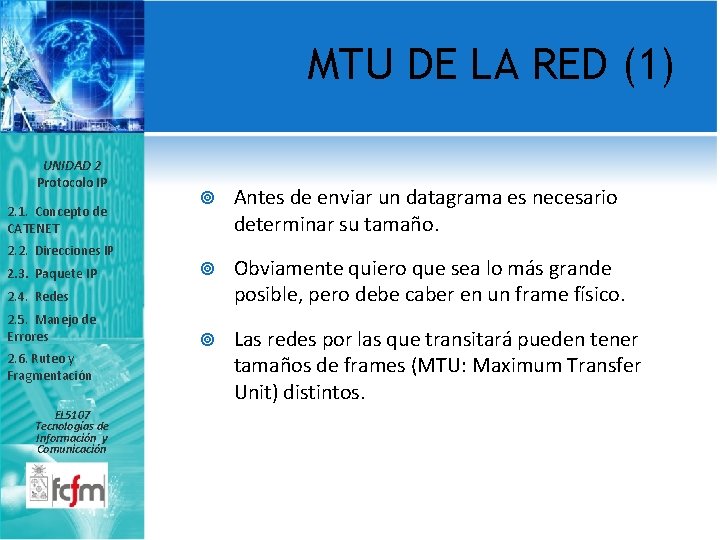 MTU DE LA RED (1) UNIDAD 2 Protocolo IP 2. 1. Concepto de CATENET