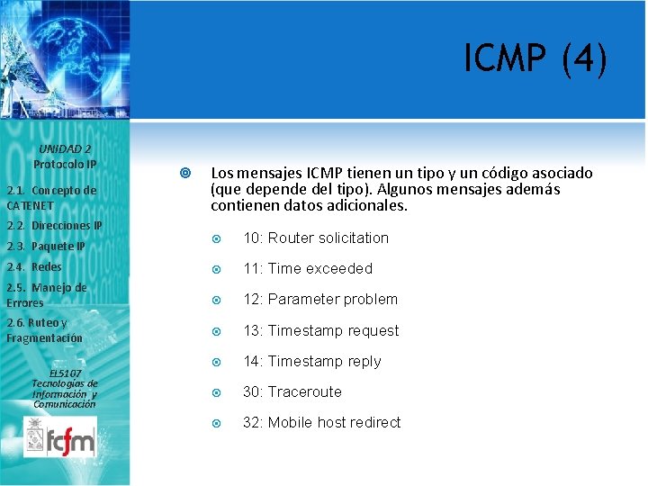 ICMP (4) UNIDAD 2 Protocolo IP 2. 1. Concepto de CATENET 2. 2. Direcciones