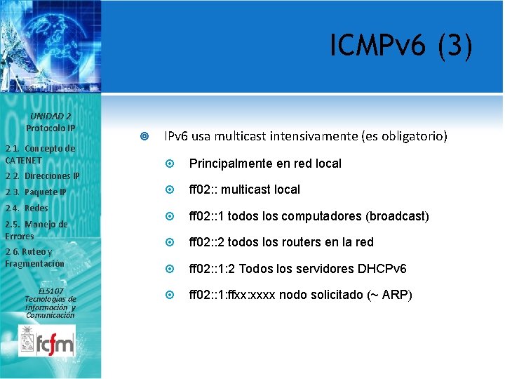 ICMPv 6 (3) UNIDAD 2 Protocolo IP 2. 1. Concepto de CATENET IPv 6