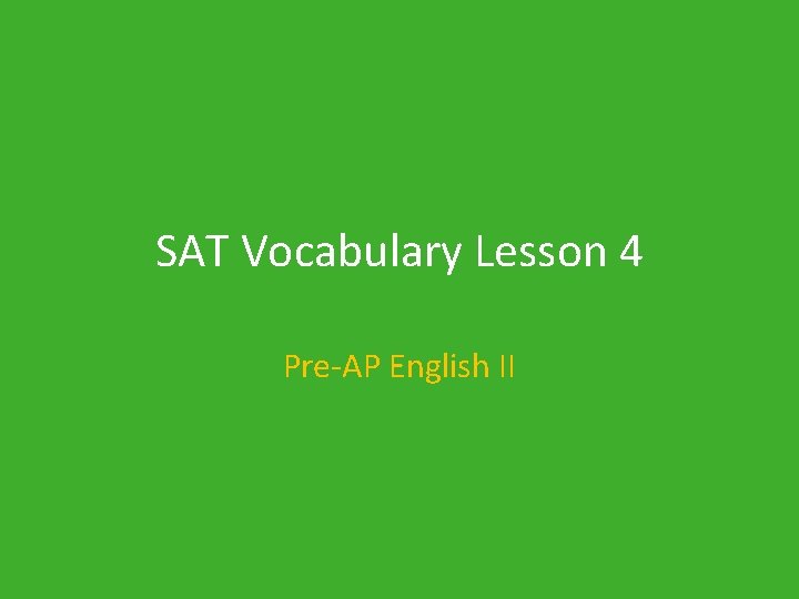 SAT Vocabulary Lesson 4 Pre-AP English II 
