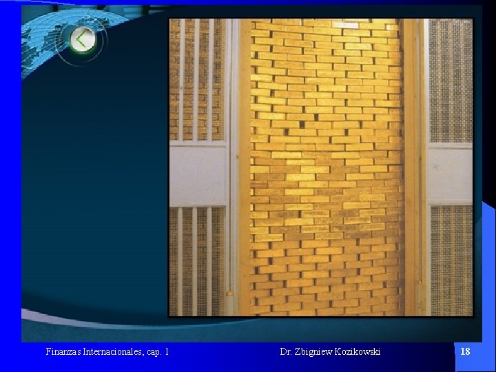 Finanzas Internacionales, cap. 1 Dr. Zbigniew Kozikowski 18 Finanzas Internacionales, cap. 1 Dr. Zbigniew Kozikowski 18