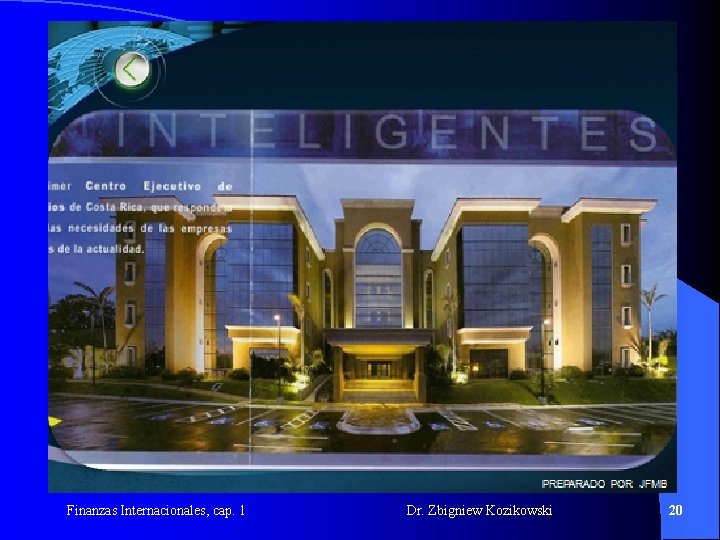 Finanzas Internacionales, cap. 1 Dr. Zbigniew Kozikowski 20 Finanzas Internacionales, cap. 1 Dr. Zbigniew Kozikowski 20