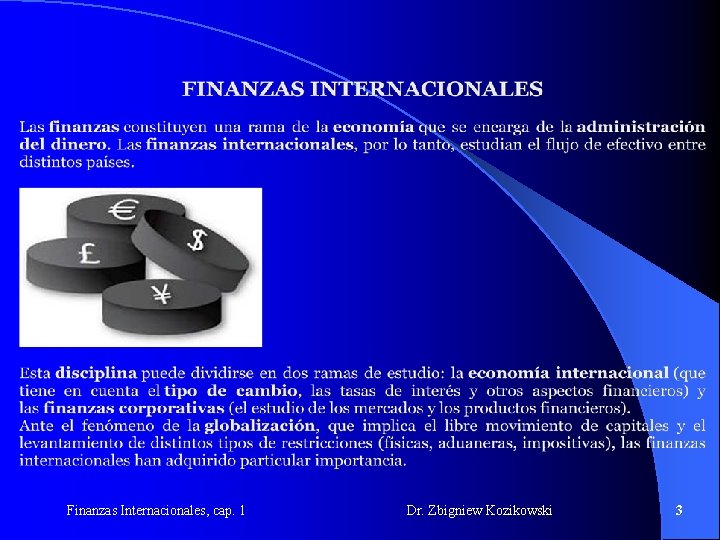 Finanzas Internacionales, cap. 1 Dr. Zbigniew Kozikowski 3 Finanzas Internacionales, cap. 1 Dr. Zbigniew Kozikowski 3