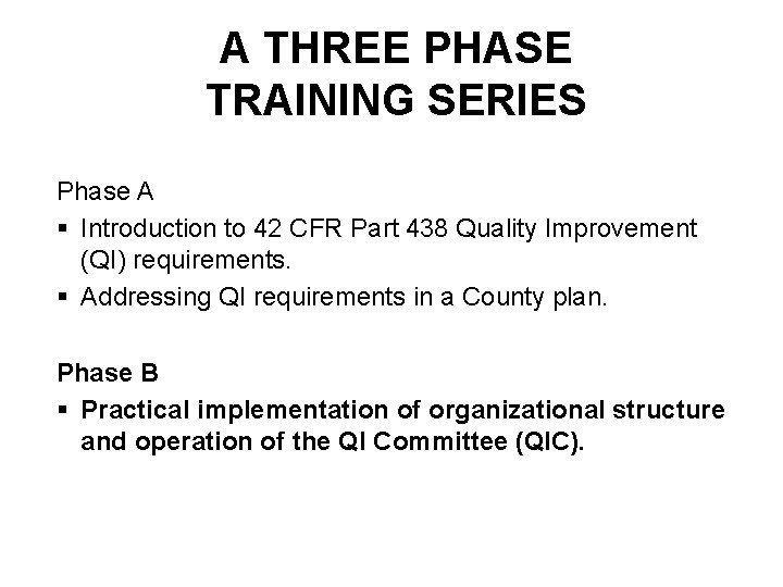 A THREE PHASE TRAINING SERIES Phase A § Introduction to 42 CFR Part 438