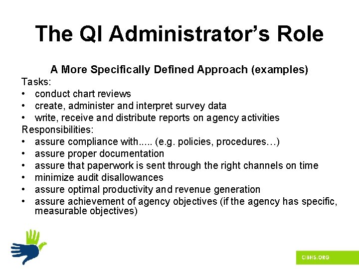 The QI Administrator’s Role A More Specifically Defined Approach (examples) Tasks: • conduct chart