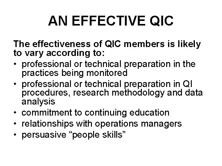 AN EFFECTIVE QIC The effectiveness of QIC members is likely to vary according to: