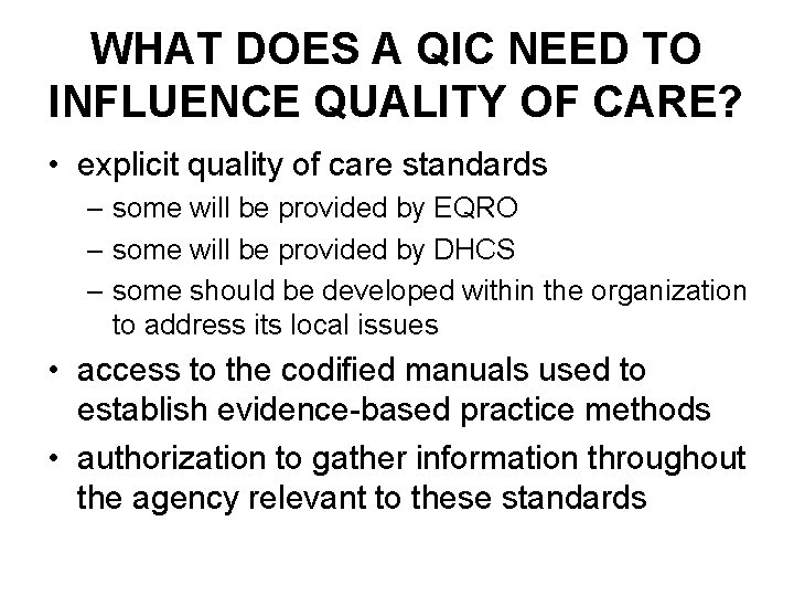 WHAT DOES A QIC NEED TO INFLUENCE QUALITY OF CARE? • explicit quality of