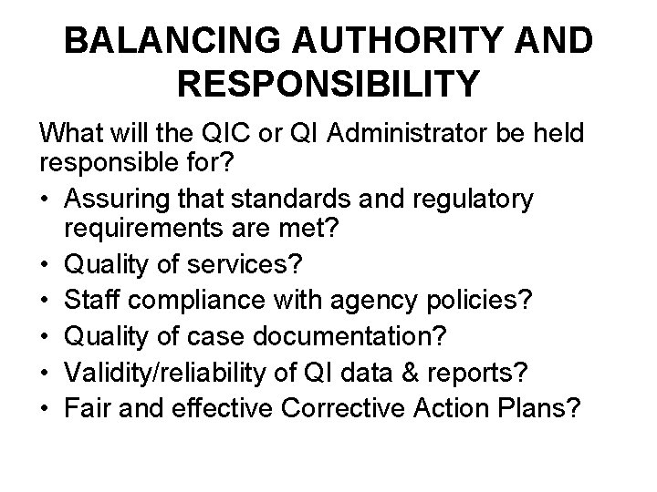 BALANCING AUTHORITY AND RESPONSIBILITY What will the QIC or QI Administrator be held responsible