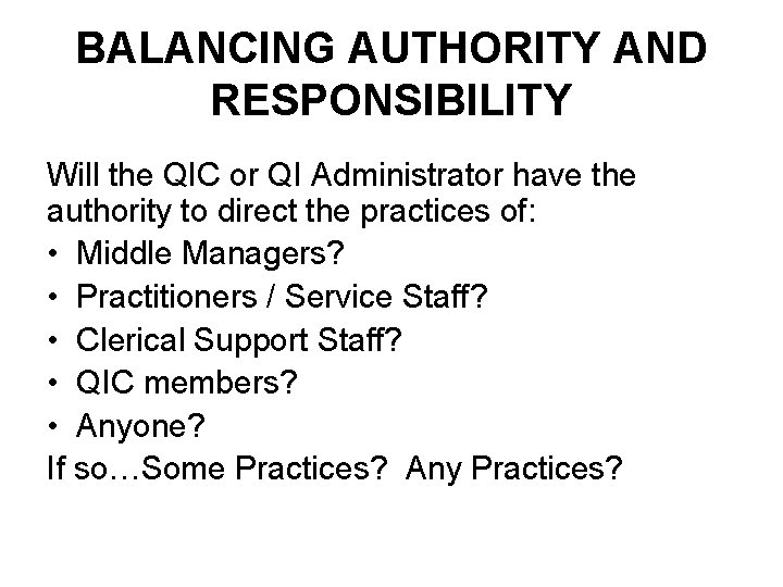 BALANCING AUTHORITY AND RESPONSIBILITY Will the QIC or QI Administrator have the authority to