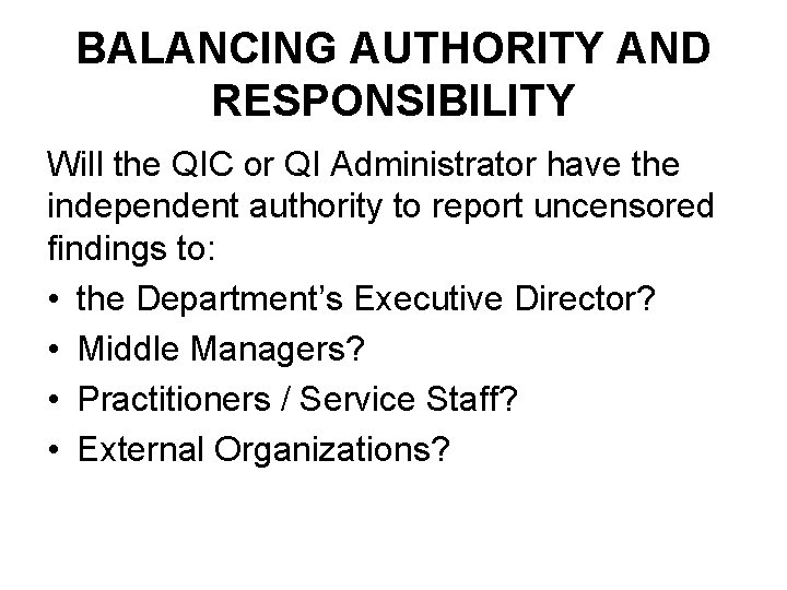 BALANCING AUTHORITY AND RESPONSIBILITY Will the QIC or QI Administrator have the independent authority