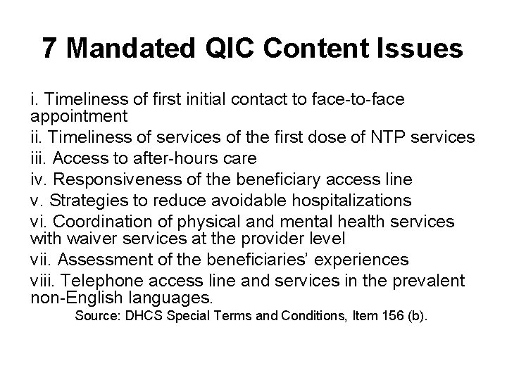7 Mandated QIC Content Issues i. Timeliness of first initial contact to face-to-face appointment
