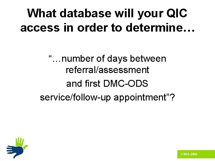 What database will your QIC access in order to determine… “…number of days between