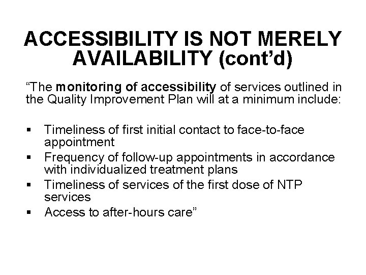 ACCESSIBILITY IS NOT MERELY AVAILABILITY (cont’d) “The monitoring of accessibility of services outlined in
