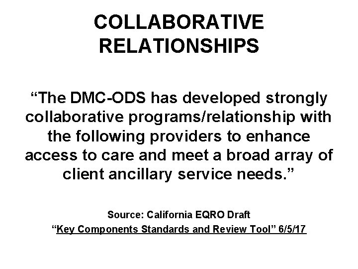 COLLABORATIVE RELATIONSHIPS “The DMC-ODS has developed strongly collaborative programs/relationship with the following providers to