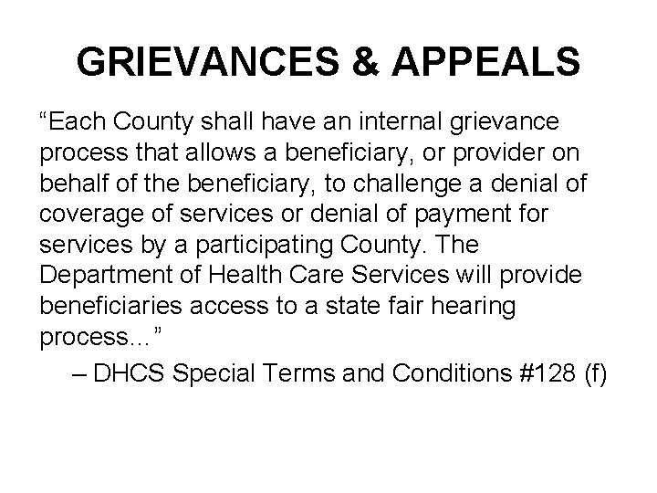 GRIEVANCES & APPEALS “Each County shall have an internal grievance process that allows a