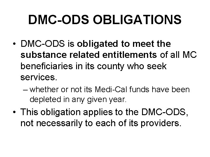 DMC-ODS OBLIGATIONS • DMC-ODS is obligated to meet the substance related entitlements of all