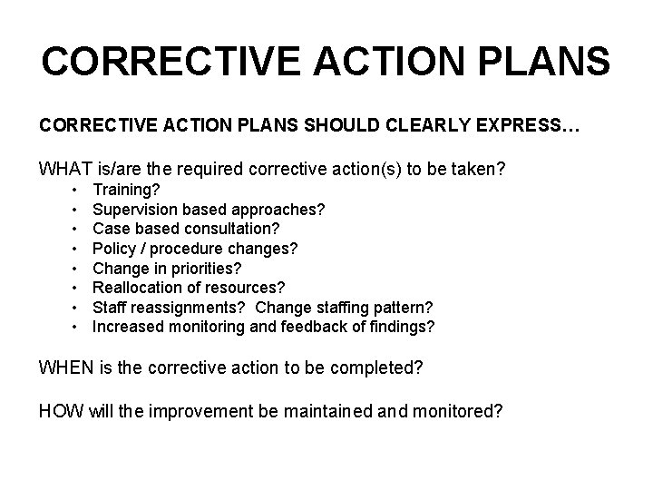 CORRECTIVE ACTION PLANS SHOULD CLEARLY EXPRESS… WHAT is/are the required corrective action(s) to be