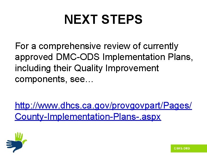 NEXT STEPS For a comprehensive review of currently approved DMC-ODS Implementation Plans, including their