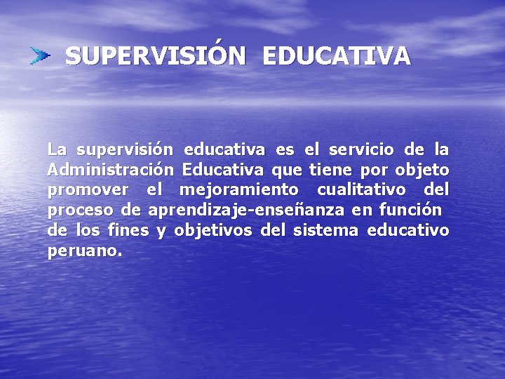 SUPERVISIÓN EDUCATIVA La supervisión educativa es el servicio de la Administración Educativa que tiene