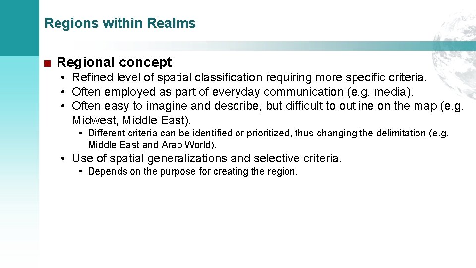 Regions within Realms ■ Regional concept • Refined level of spatial classification requiring more