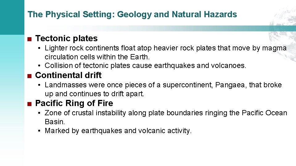 The Physical Setting: Geology and Natural Hazards ■ Tectonic plates • Lighter rock continents