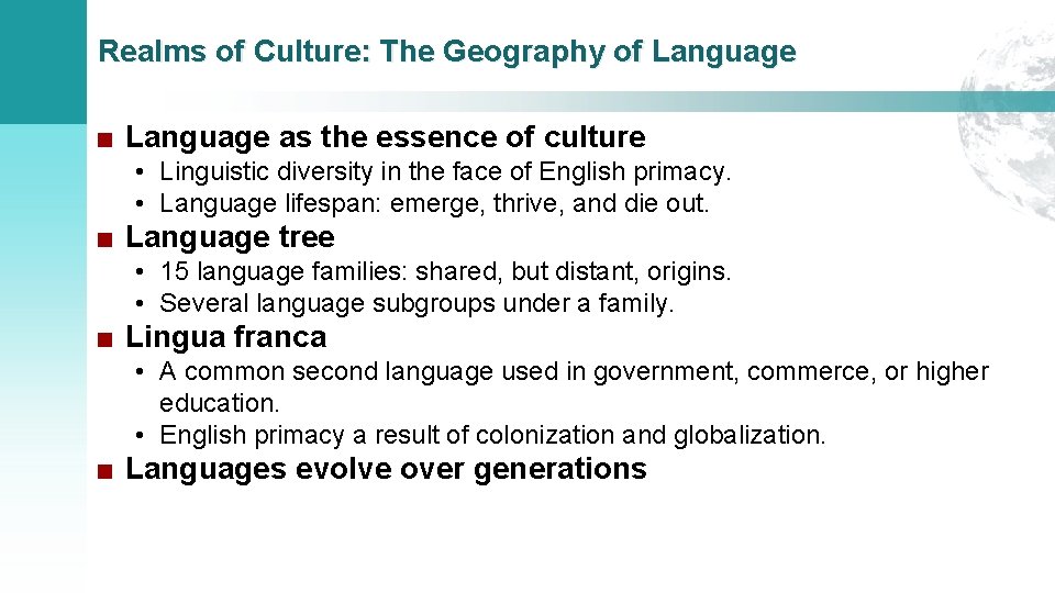 Realms of Culture: The Geography of Language ■ Language as the essence of culture