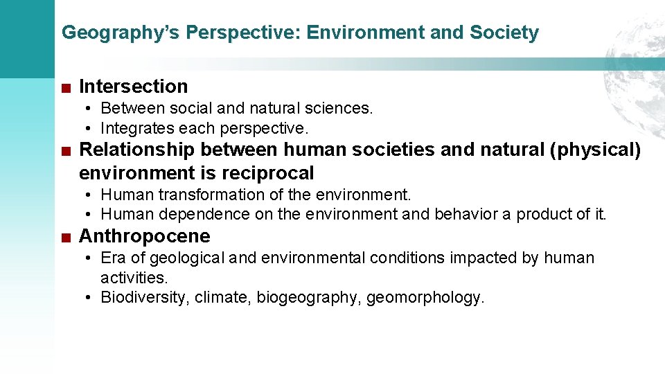 Geography’s Perspective: Environment and Society ■ Intersection • Between social and natural sciences. •