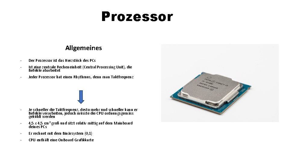 Prozessor Allgemeines - Der Prozessor ist das Herzstück des PCs - Ist eine zentrale