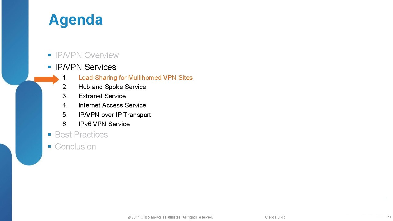 Agenda § IP/VPN Overview § IP/VPN Services 1. 2. 3. 4. 5. 6. Load-Sharing