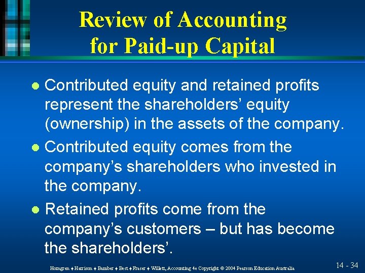 Review of Accounting for Paid-up Capital Contributed equity and retained profits represent the shareholders’