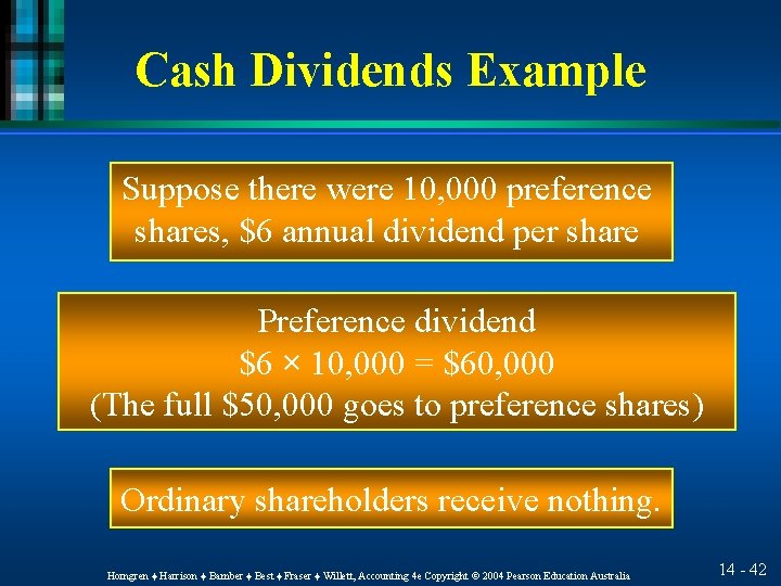 Cash Dividends Example Suppose there were 10, 000 preference shares, $6 annual dividend per